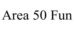 AREA 50 FUN trademark