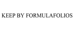 KEEP BY FORMULAFOLIOS trademark