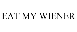 EAT MY WIENER trademark