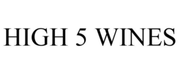 HIGH 5 WINES trademark
