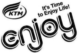 KTM IT'S TIME TO ENJOY LIFE! ENJOY trademark