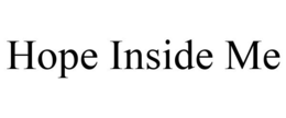 HOPE INSIDE ME trademark