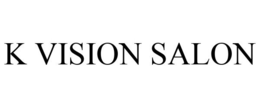 K VISION SALON trademark