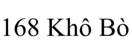 168 KHÔ BÒ trademark