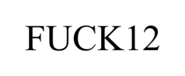 FUCK12 trademark
