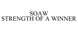 SOAW STRENGTH OF A WINNER trademark