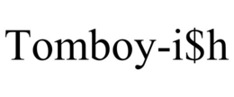 TOMBOY-I$H trademark
