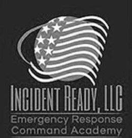 INCIDENT READY, LLC EMERGENCY RESPONSE COMMAND ACADEMY trademark