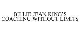 BILLIE JEAN KING'S COACHING WITHOUT LIMITS trademark