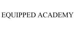 EQUIPPED ACADEMY trademark