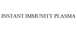 INSTANT IMMUNITY PLASMA trademark