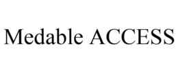 MEDABLE ACCESS trademark