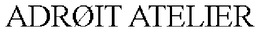 ADRØIT ATELIER trademark