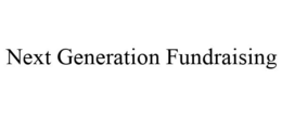 NEXT GENERATION FUNDRAISING trademark
