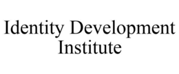IDENTITY DEVELOPMENT INSTITUTE trademark