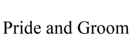 PRIDE AND GROOM trademark