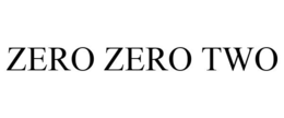 ZERO ZERO TWO trademark
