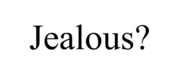 JEALOUS? trademark