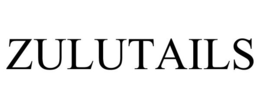 ZULUTAILS trademark