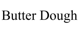 BUTTER DOUGH trademark