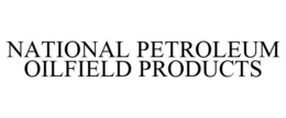 NATIONAL PETROLEUM OILFIELD PRODUCTS trademark