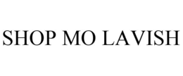 SHOP MO LAVISH trademark