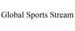 GLOBAL SPORTS STREAM trademark