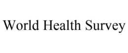 WORLD HEALTH SURVEY trademark