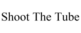 SHOOT THE TUBE trademark