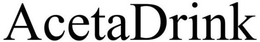 ACETADRINK trademark