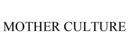 MOTHER CULTURE trademark