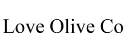 LOVE OLIVE CO trademark