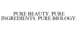 PURE BEAUTY. PURE INGREDIENTS. PURE BIOLOGY. trademark