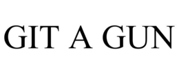 GIT A GUN trademark
