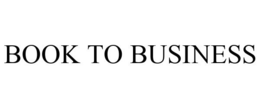 BOOK TO BUSINESS trademark