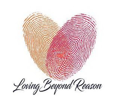 LOVING BEYOND REASON trademark