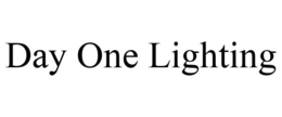 DAY ONE LIGHTING trademark