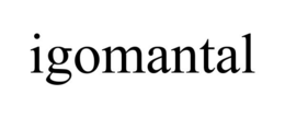 IGOMANTAL trademark