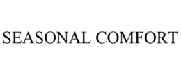 SEASONAL COMFORT trademark