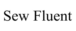 SEW FLUENT trademark