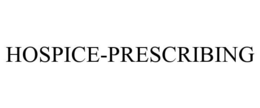 HOSPICE-PRESCRIBING trademark