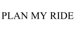 PLAN MY RIDE trademark