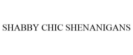 SHABBY CHIC SHENANIGANS trademark