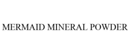 MERMAID MINERAL POWDER trademark