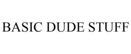 BASIC DUDE STUFF trademark