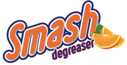 SMASH DEGREASER trademark