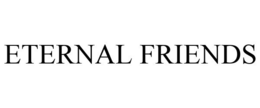 ETERNAL FRIENDS trademark