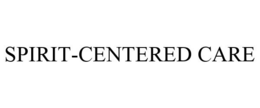 SPIRIT-CENTERED CARE trademark