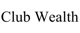 CLUB WEALTH trademark