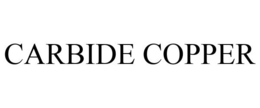 CARBIDE COPPER trademark